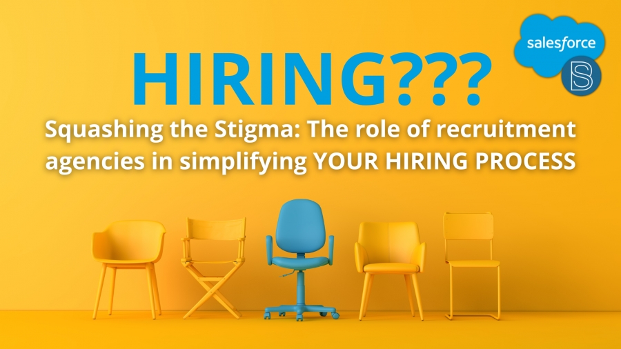 Squashing the Stigma: The Role of Recruitment Agencies in Simplifying YOUR Hiring Processes