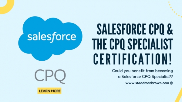 Salesforce CPQ  &amp; the CPQ Specialist Certification!