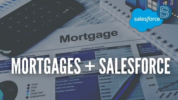 Salesforce Financial Services Cloud - Mortgages done right!