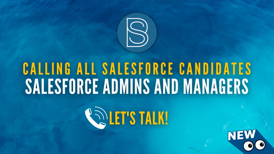 Calling all Salesforce Candidates. Salesforce Admins and Managers - Let&#039;s talk!