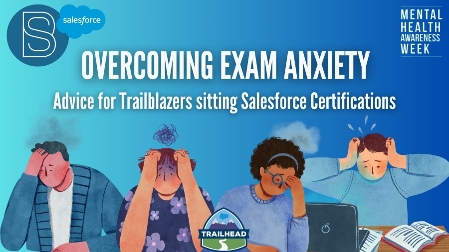 Overcoming Exam Anxiety: Salesforce Certifications, Strategies for Success!