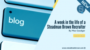 A Week In The Life As A Steadman Brown Recruiter - Max Goodger