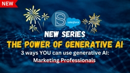The Power of AI - 3 ways YOU can use Generative AI: Marketing Professionals (A Series - 1/7)