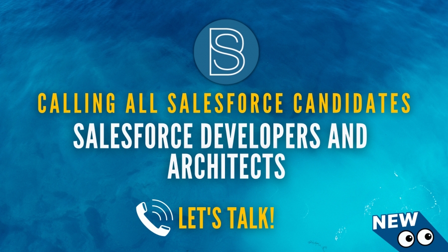 Calling all Salesforce Candidates. Salesforce Developers &amp; Architects - Let&#039;s talk!