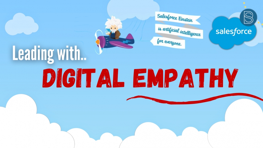 Lead with Digital Empathy in a customer-centric environment!